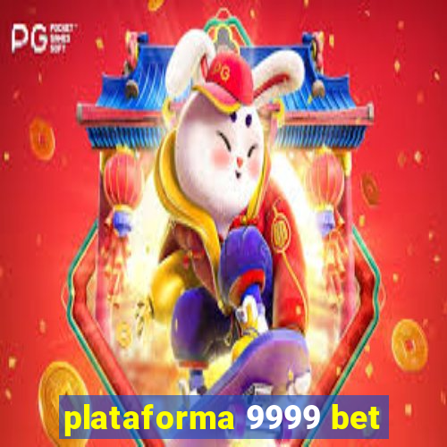 plataforma 9999 bet